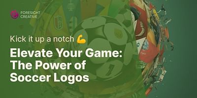 Elevate Your Game: The Power of Soccer Logos - Kick it up a notch 💪
