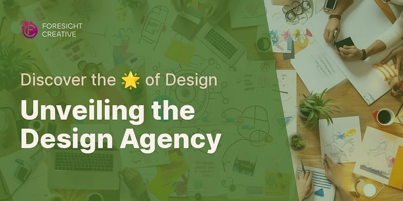 Unveiling the Design Agency - Discover the 🌟 of Design