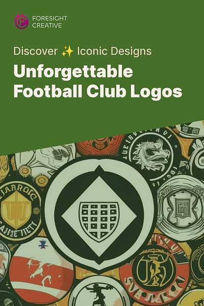Unforgettable Football Club Logos - Discover ✨ Iconic Designs