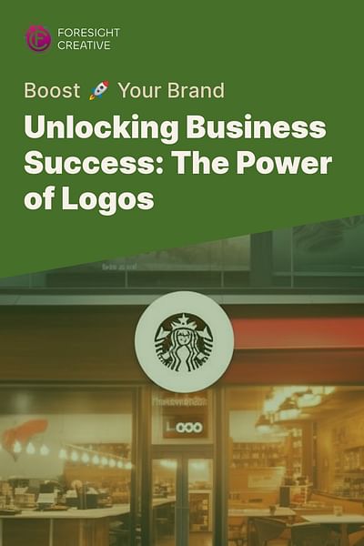 Unlocking Business Success: The Power of Logos - Boost 🚀 Your Brand